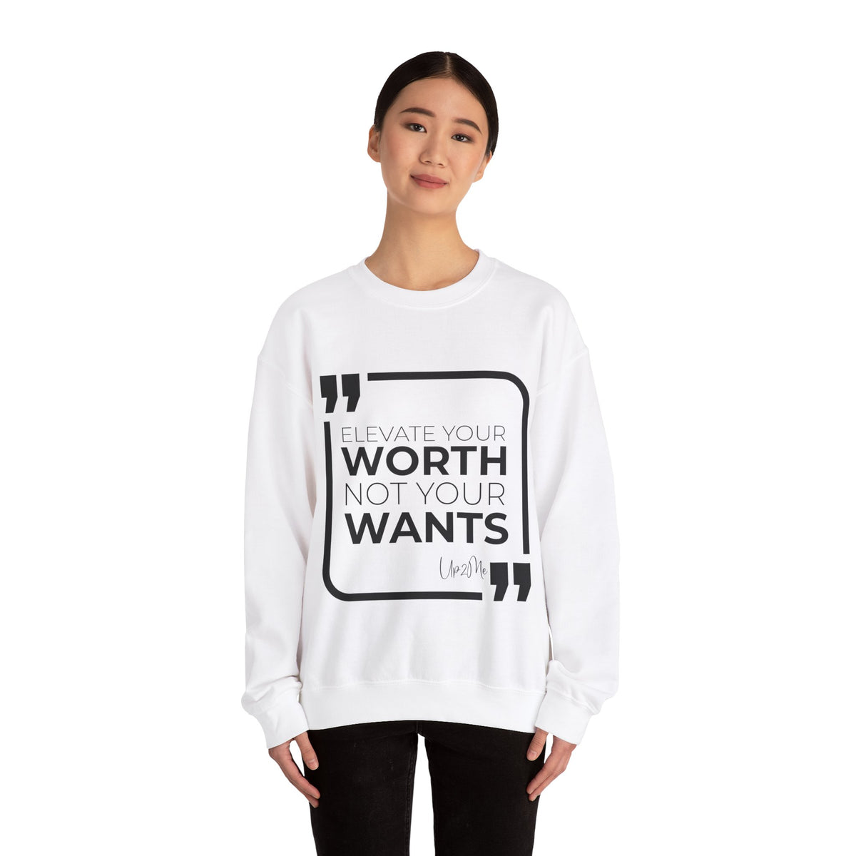 Elevate Your Worth, Not Your Wants Sweatshirt