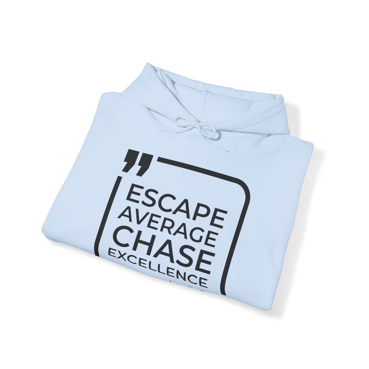 Escape Average, Chase Excellence Hoodies