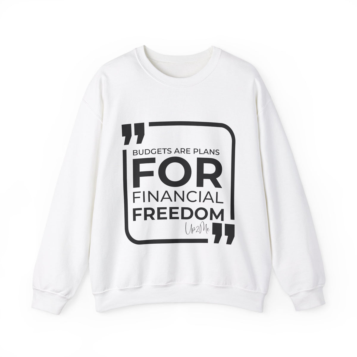 Budgets Are Plans for Financial Freedom  Sweatshirt