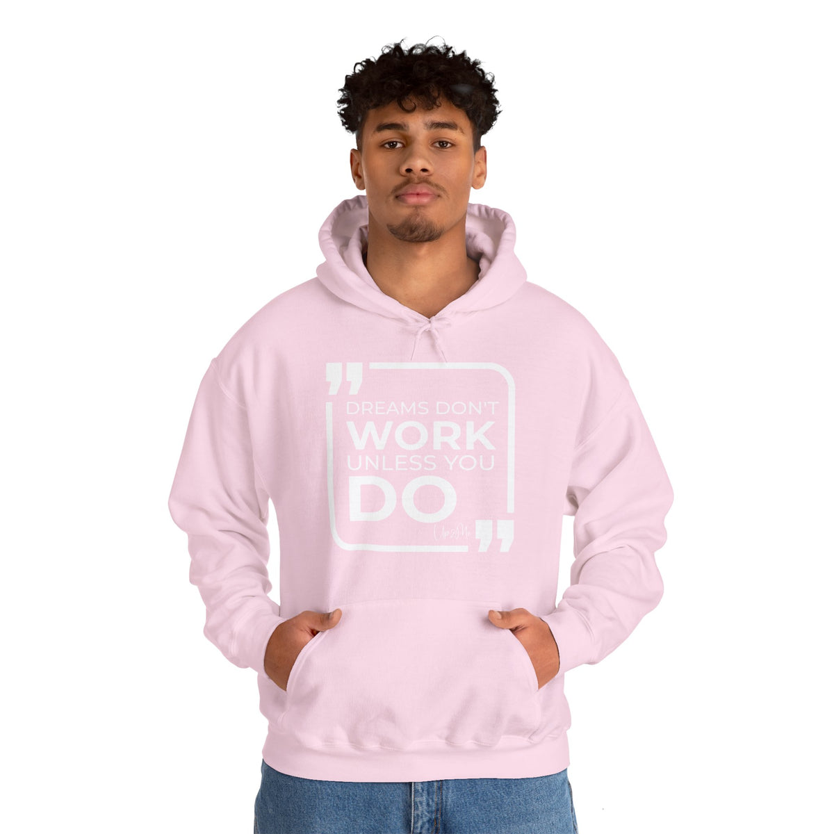 Dreams Don't Work Unless You Do  Hoodies