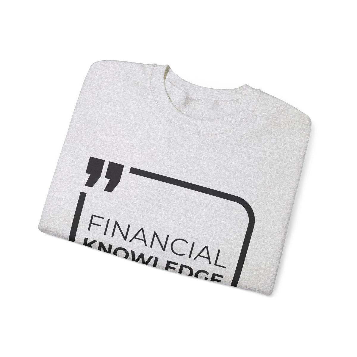 Financial Knowledge is Empowerment  Sweatshirt