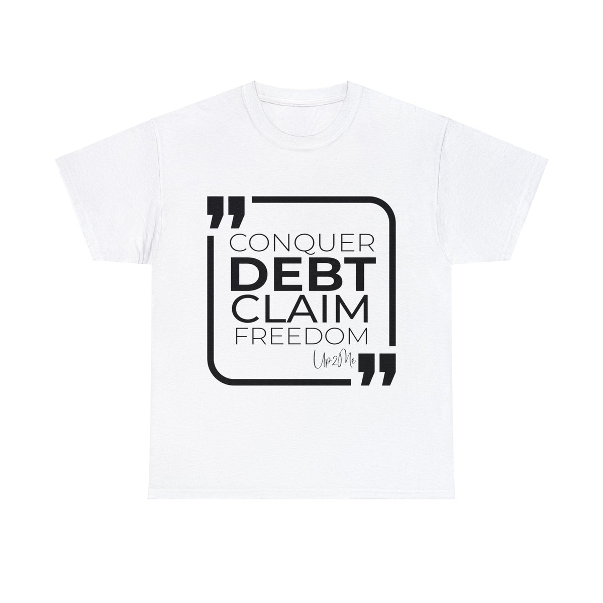 Conquer Debt, Claim Freedom T-shirts