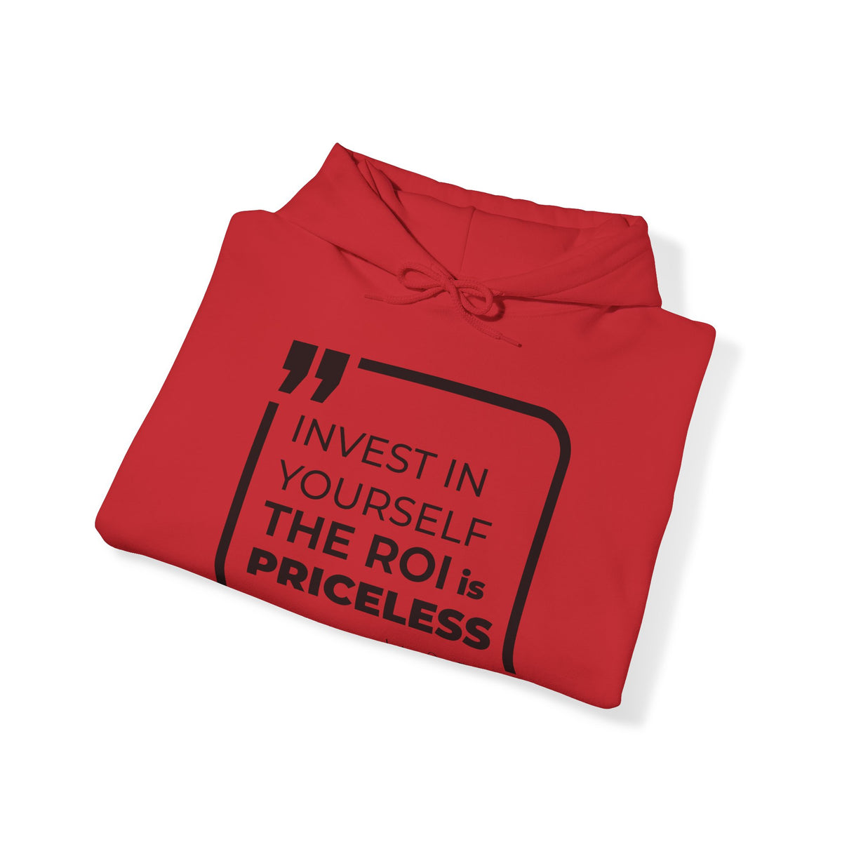 Invest in Yourself, The ROI is Priceless  Hoodies