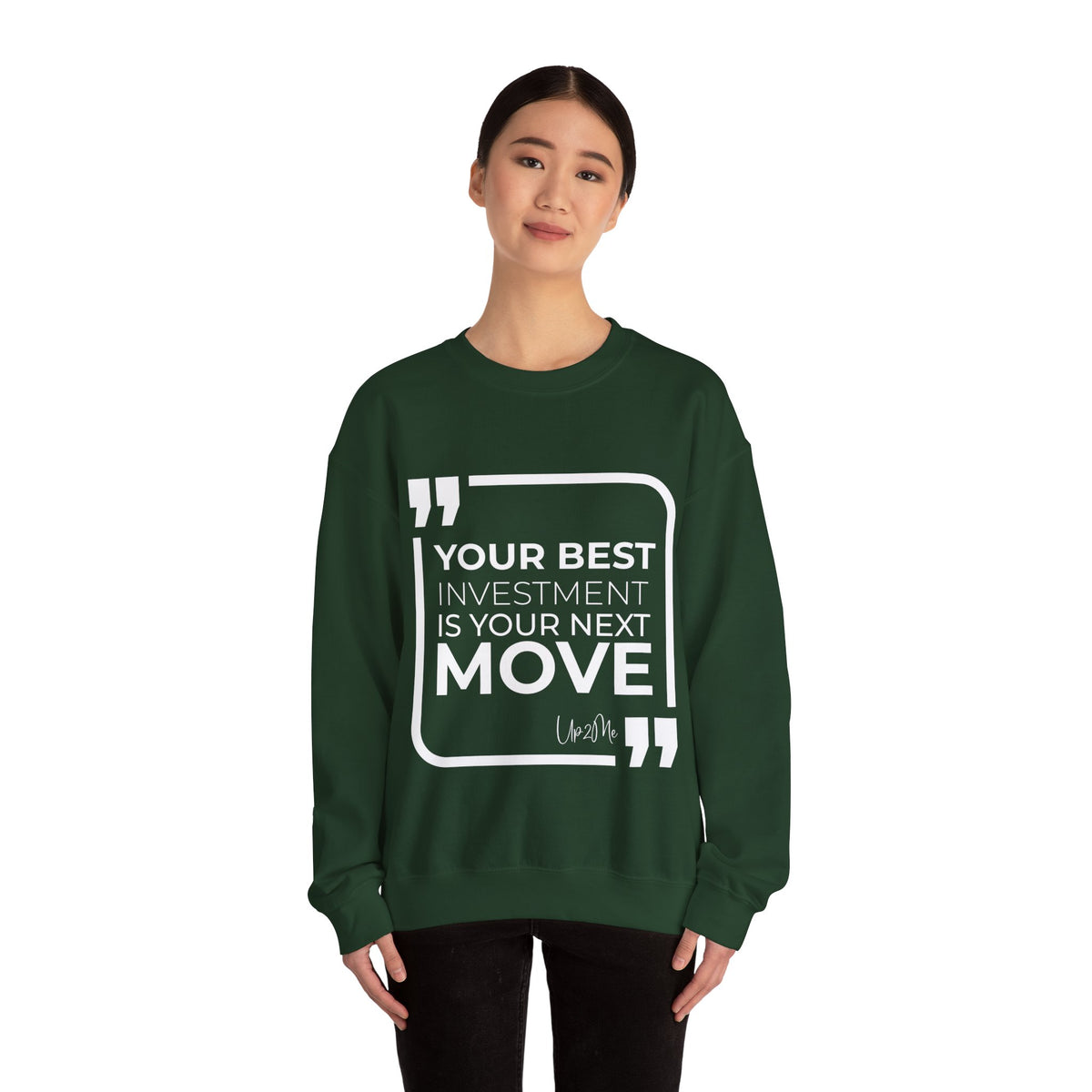 Your Best Investment is Your Next Move  Sweatshirt