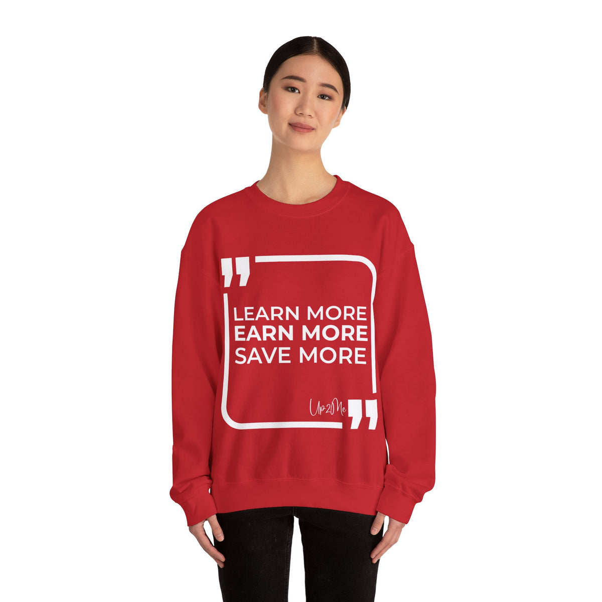 Learn More, Earn More, Save More  Sweatshirt