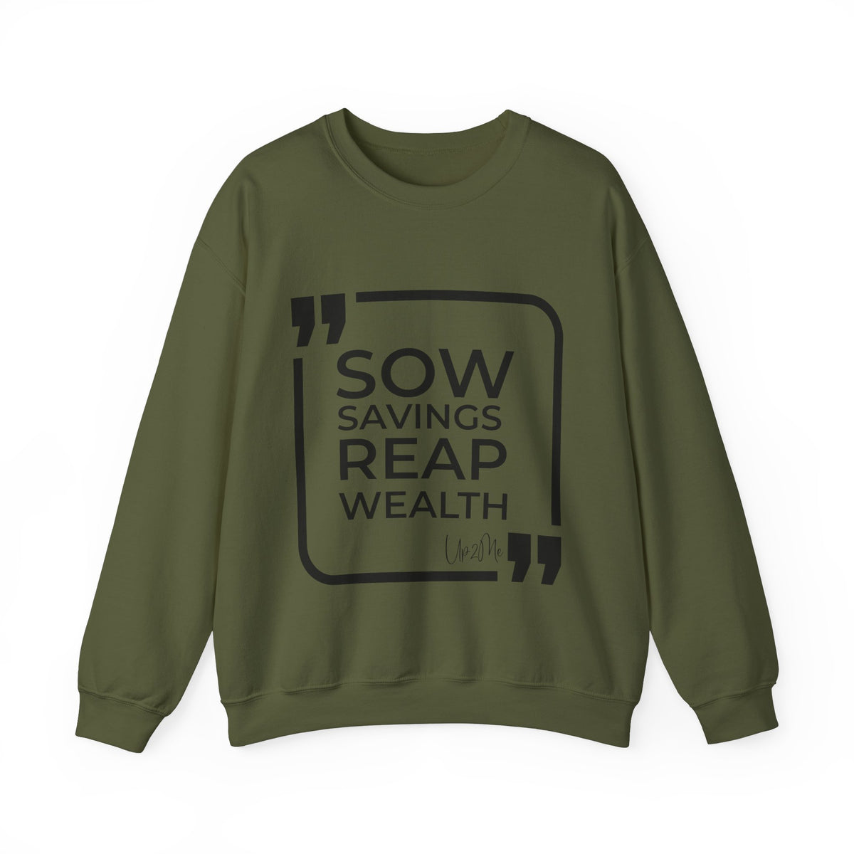 Sow Savings, Reap Wealth  Sweatshirt