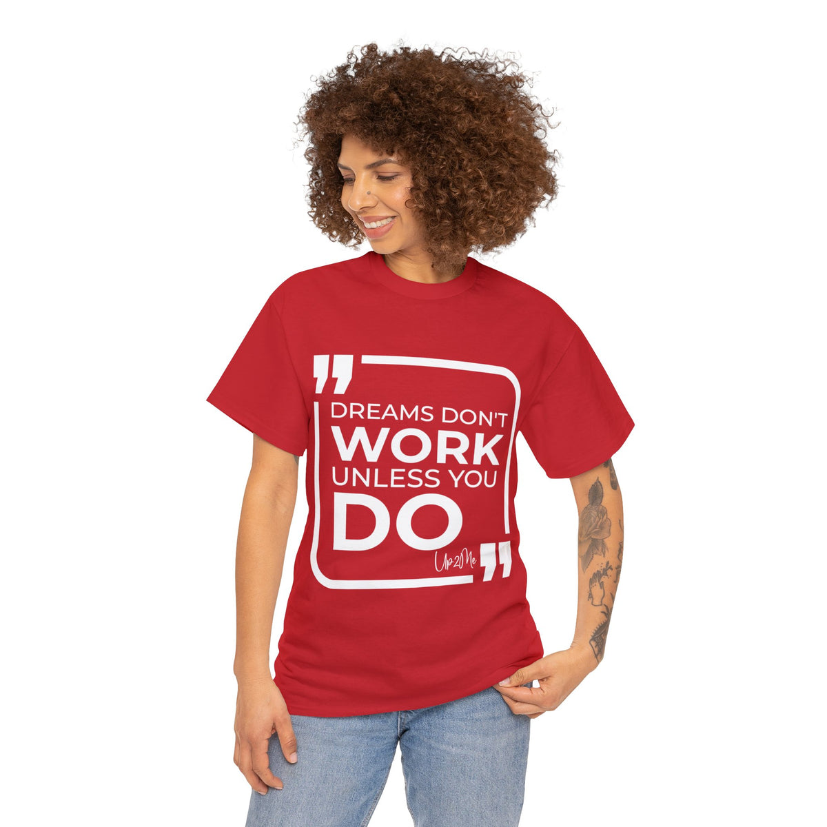 Dreams Don't Work Unless You Do T-shirts