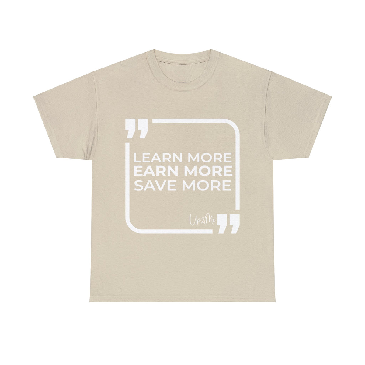 Learn More, Earn More, Save More T-shirts