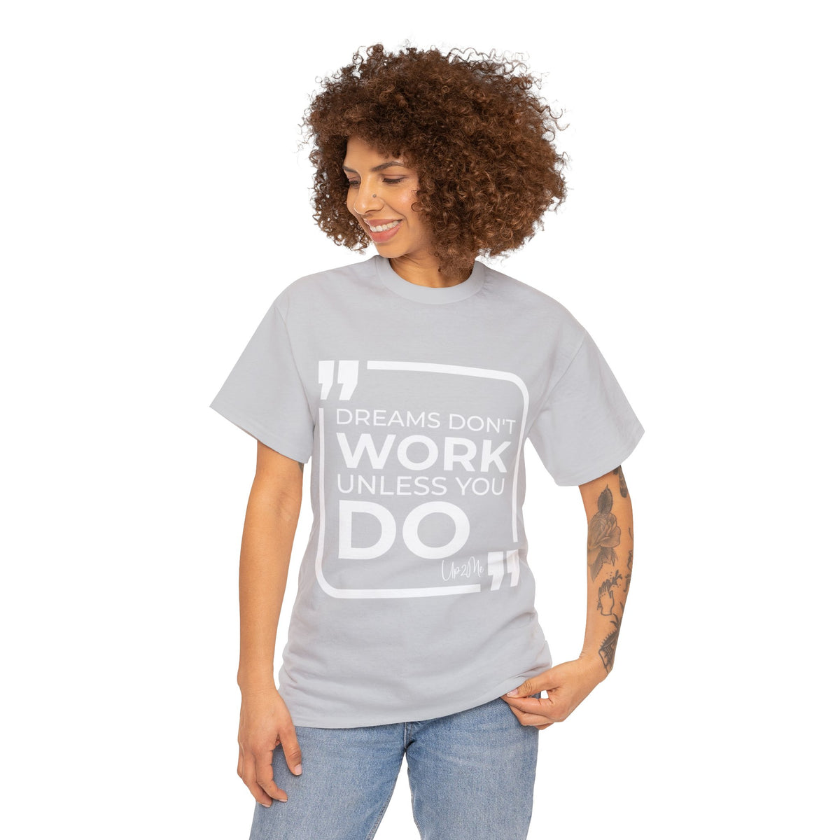 Dreams Don't Work Unless You Do T-shirts