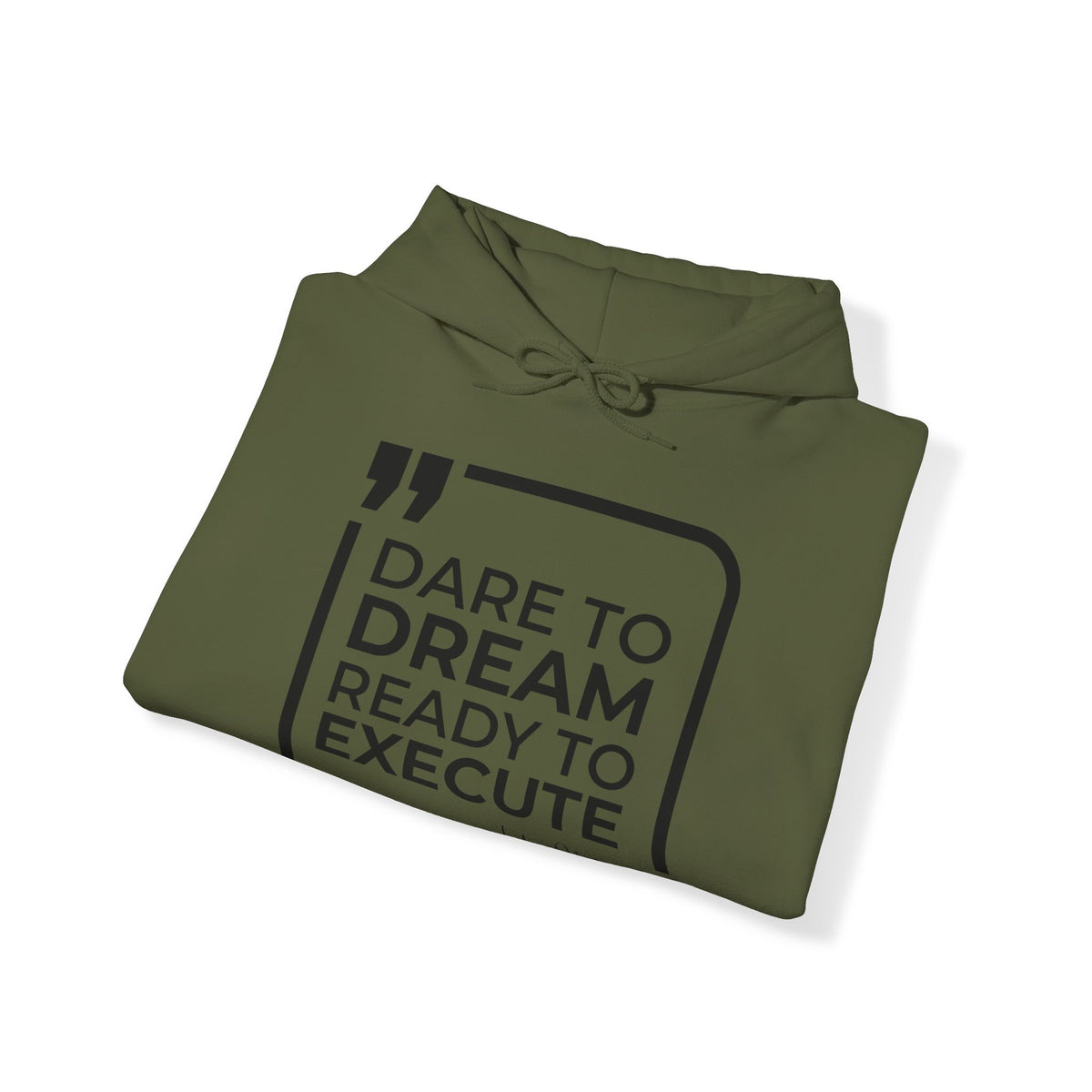 Dare to Dream, Ready to Execute Hoodies