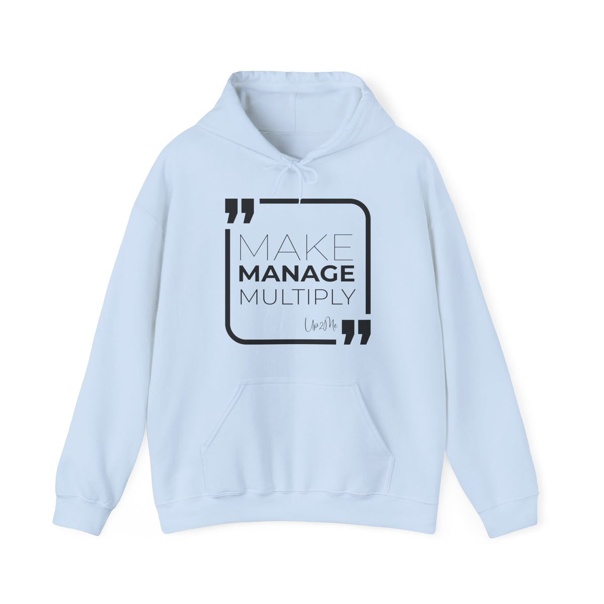 Make, Manage, Multiply Hoodies