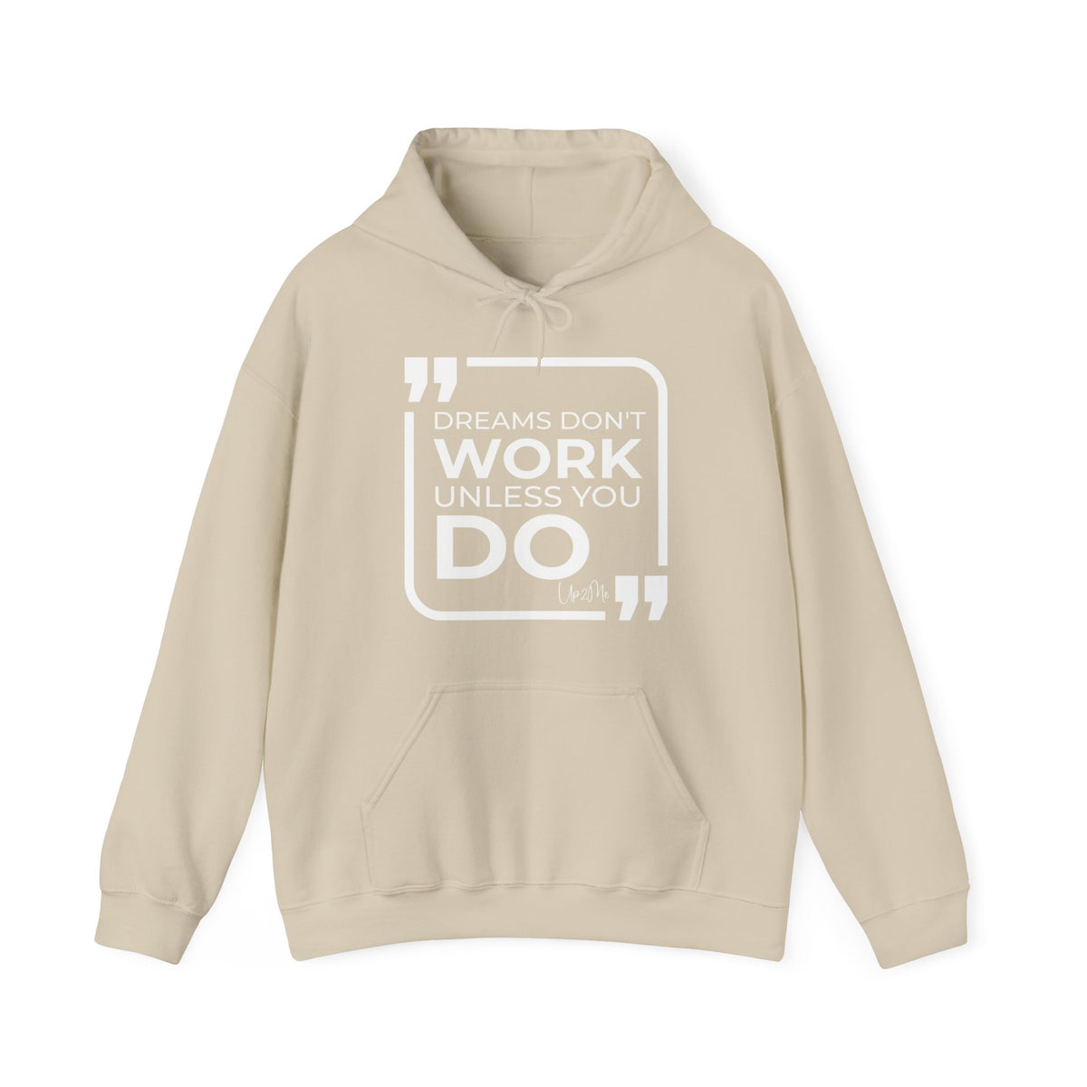 Dreams Don't Work Unless You Do  Hoodies