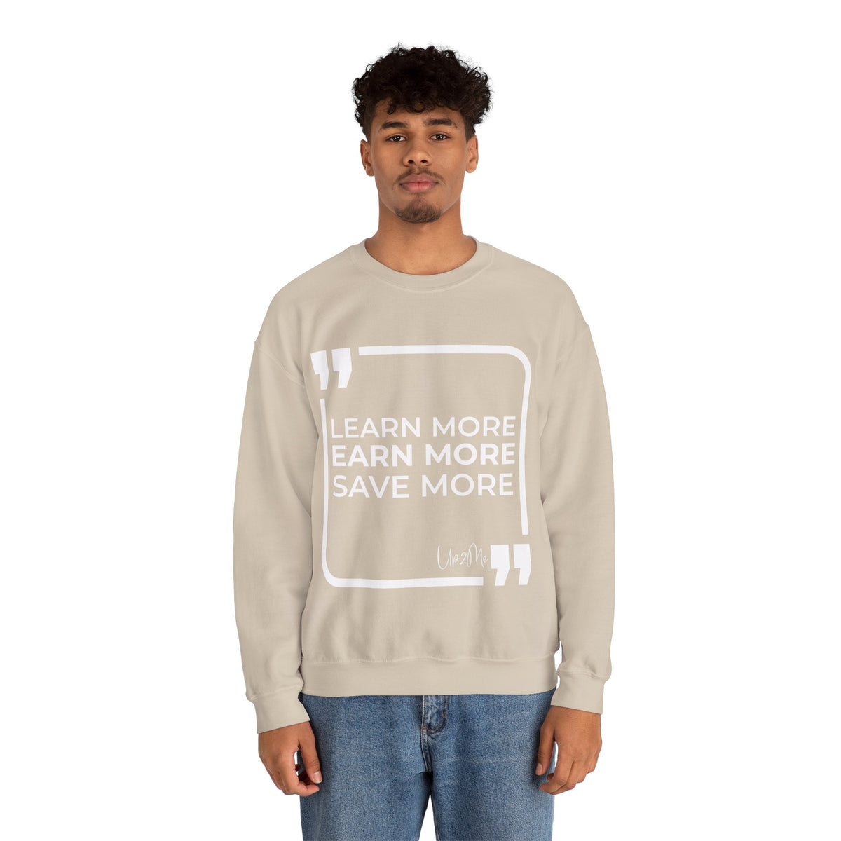 Learn More, Earn More, Save More  Sweatshirt