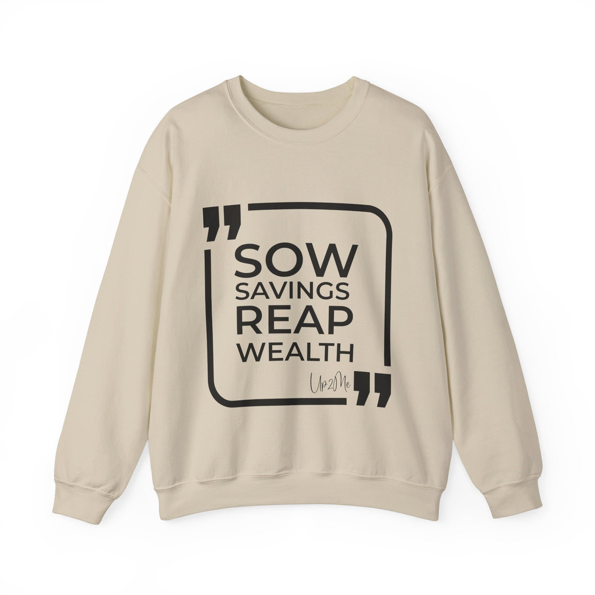 Sow Savings, Reap Wealth  Sweatshirt