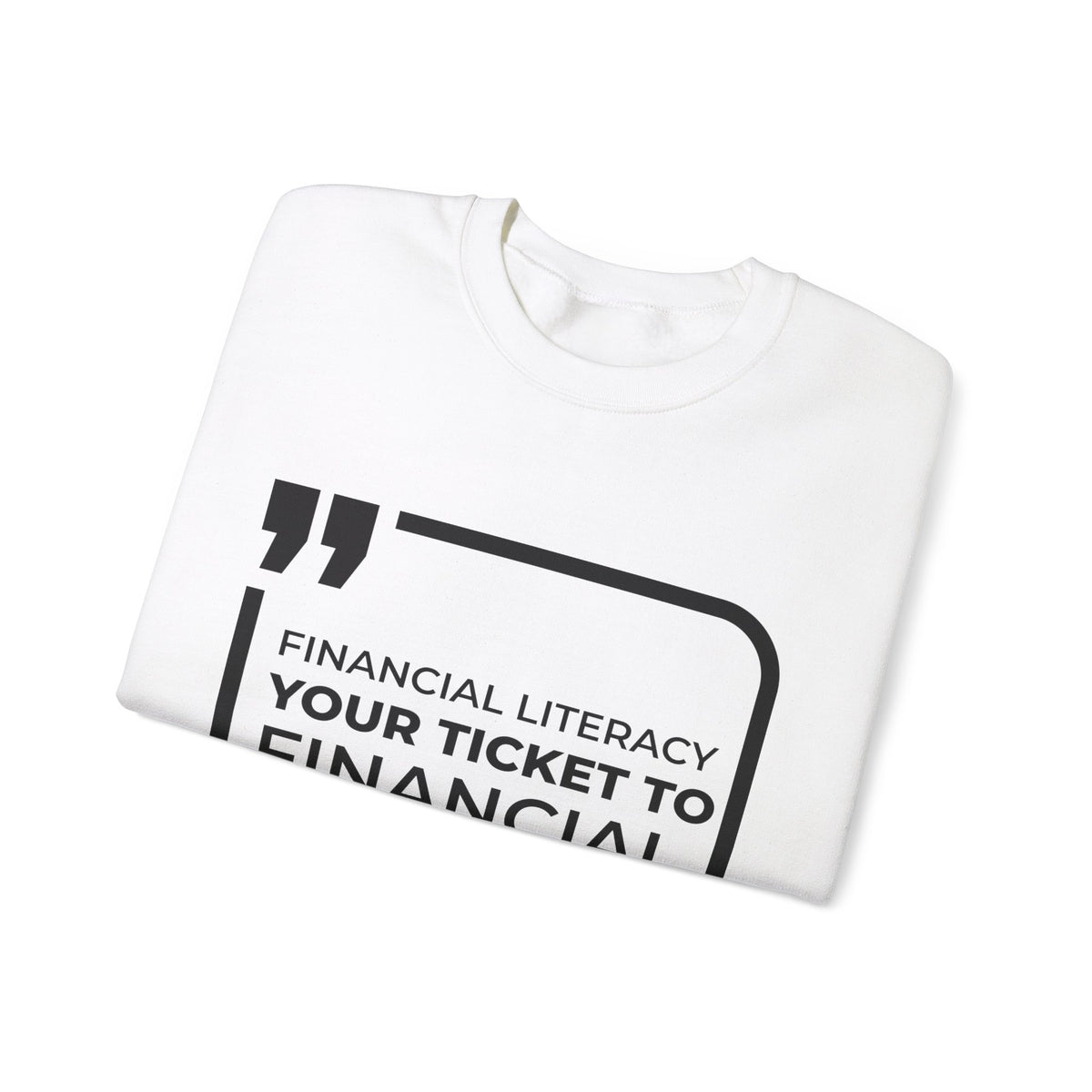 Financial Literacy: Your Ticket to Financial Liberty Sweatshirt