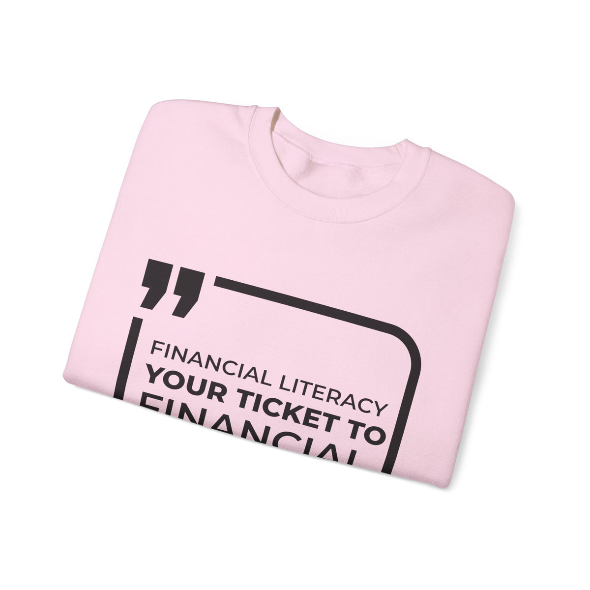 Financial Literacy: Your Ticket to Financial Liberty Sweatshirt