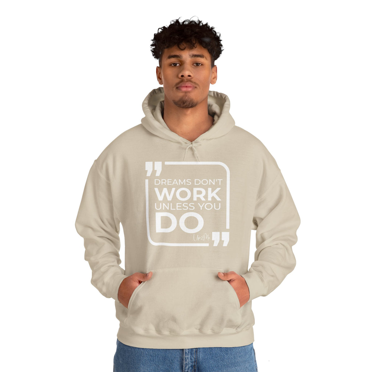 Dreams Don't Work Unless You Do  Hoodies