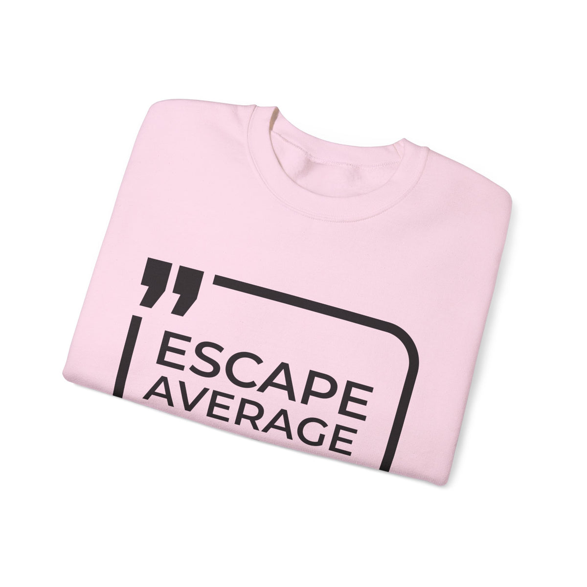 Escape Average, Chase Excellence Sweatshirt