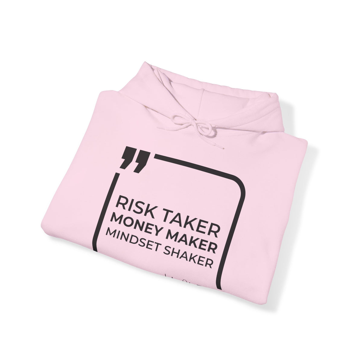 Risk Taker, Money Maker, Mindset Shaker Hoodies