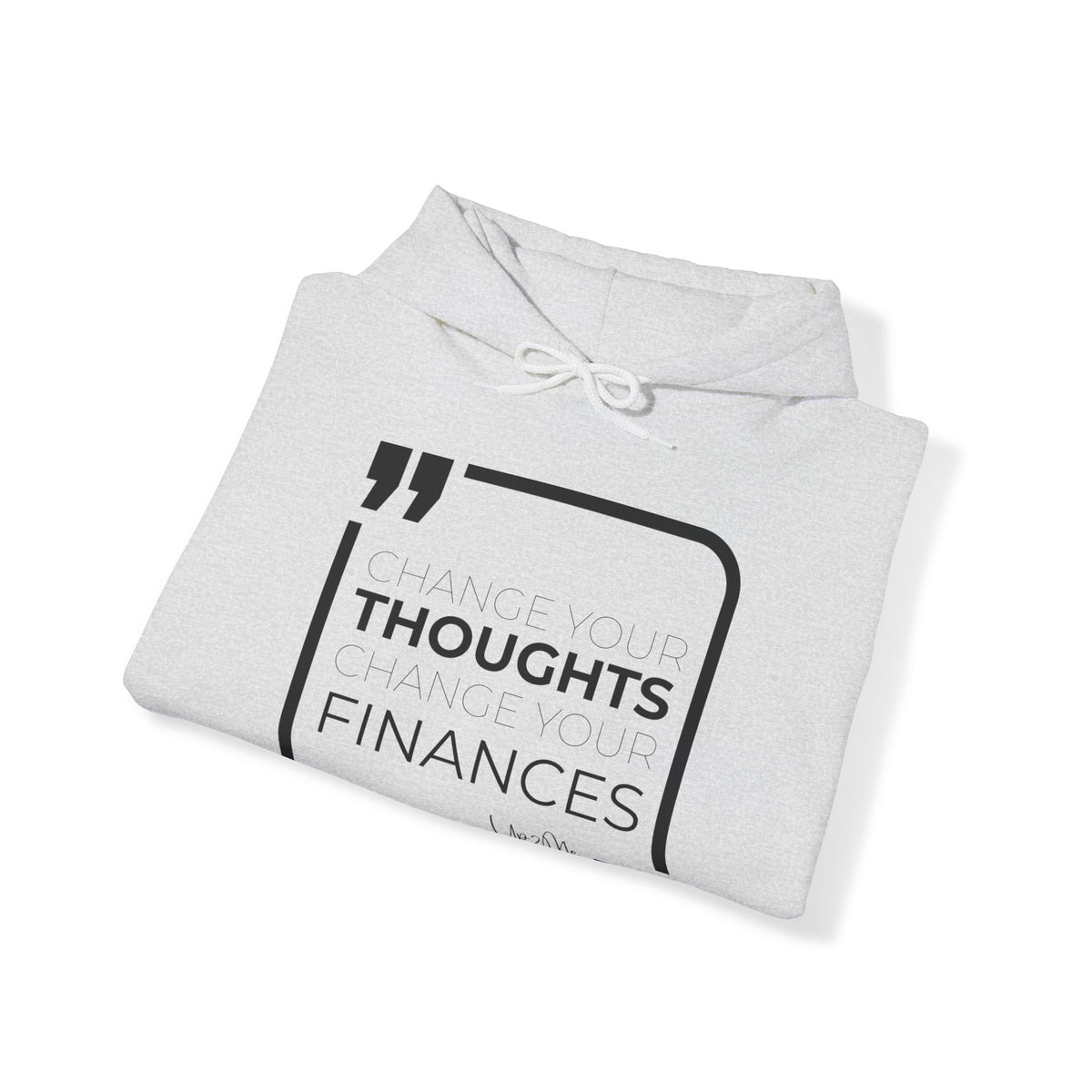 Change Your Thoughts, Change Your Finances Hoodies