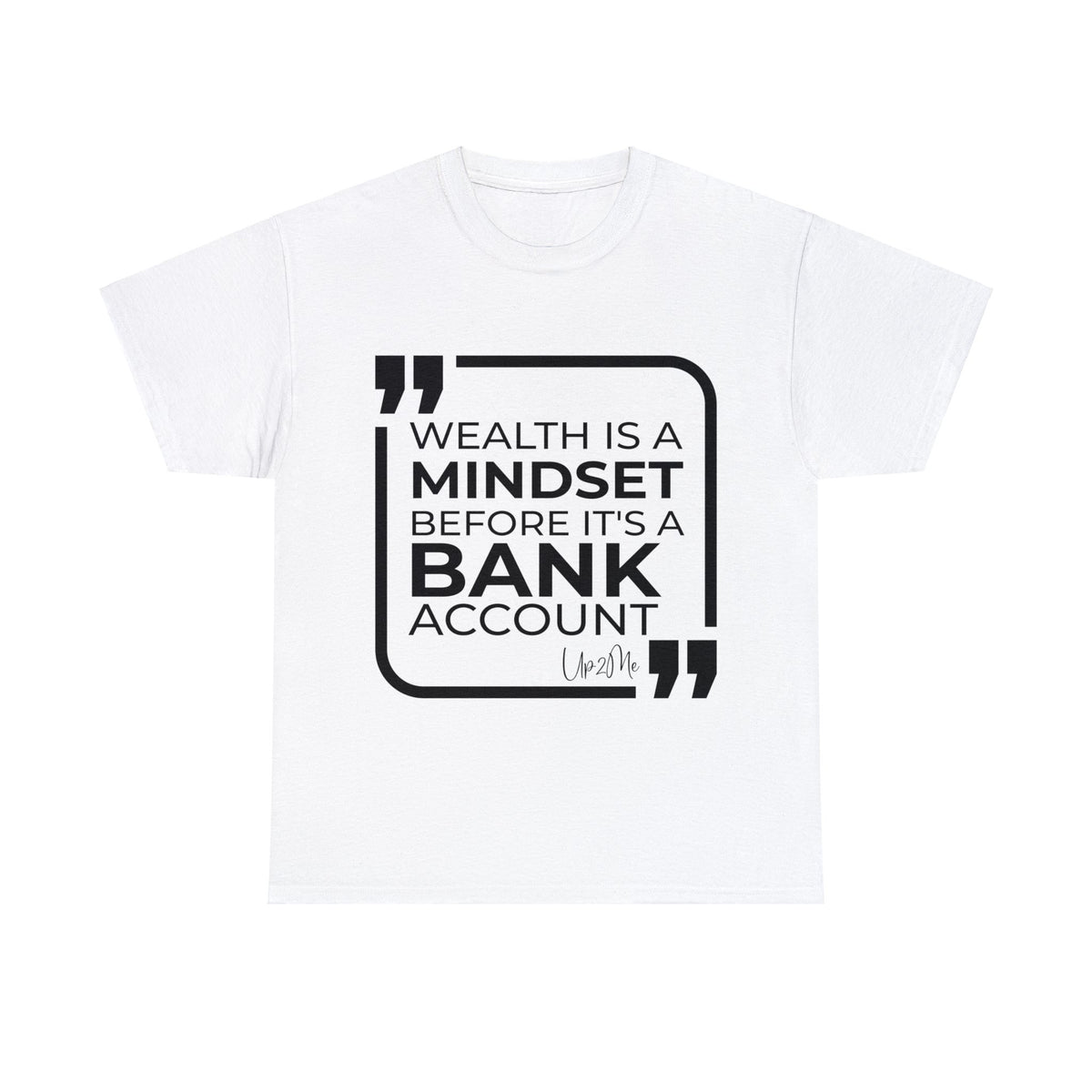 Wealth is a Mindset Before It's a Bank Account T-shirts