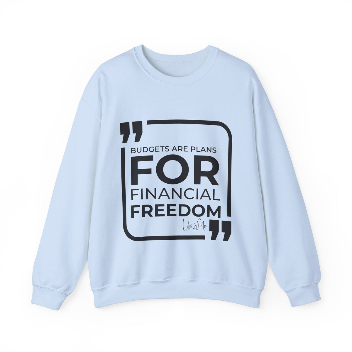 Budgets Are Plans for Financial Freedom  Sweatshirt