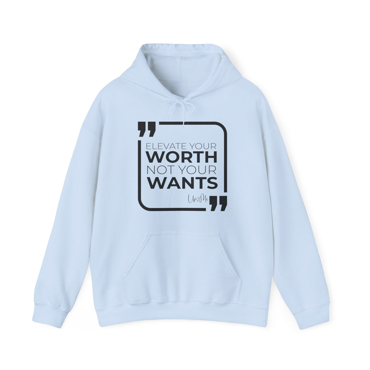 Elevate Your Worth, Not Your Wants Hoodies