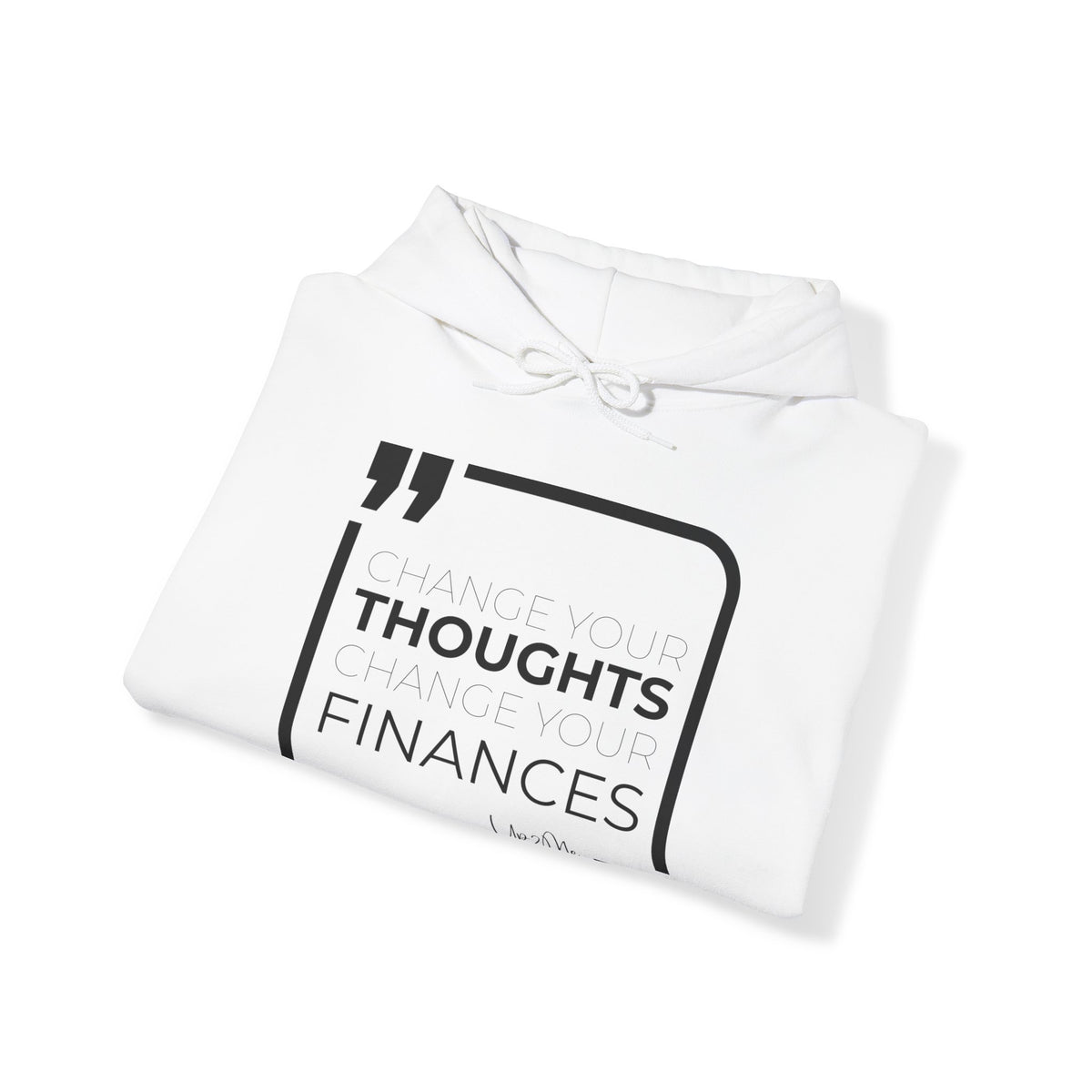 Change Your Thoughts, Change Your Finances Hoodies