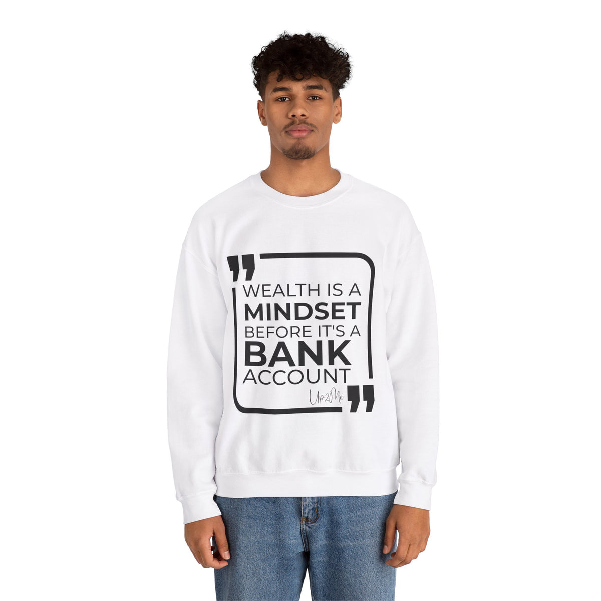 Wealth is a Mindset Before It's a Bank Account  Sweatshirt