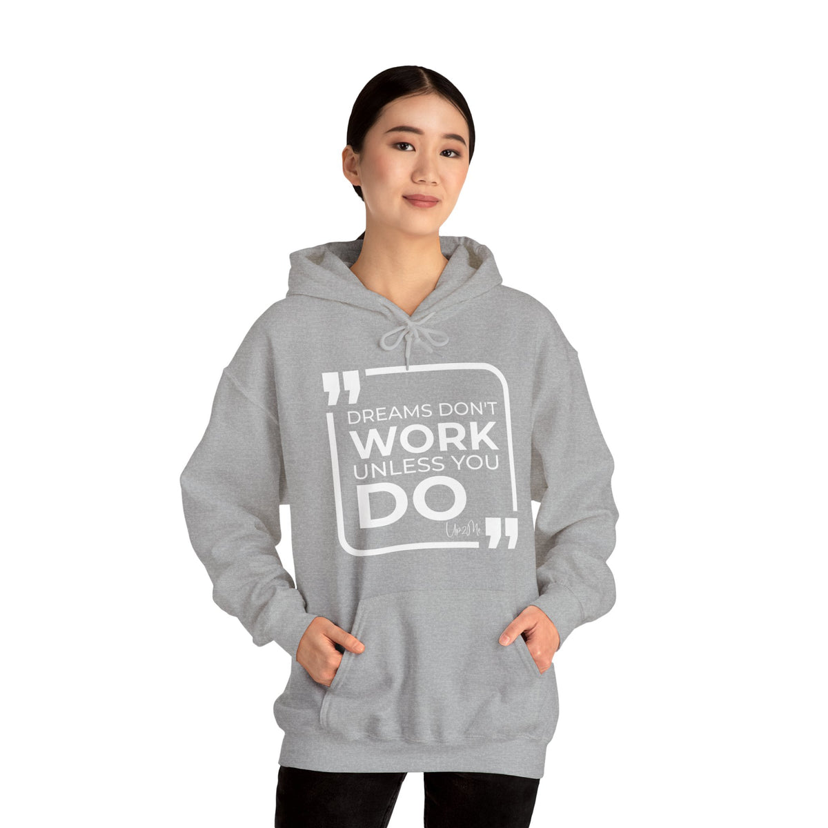 Dreams Don't Work Unless You Do  Hoodies