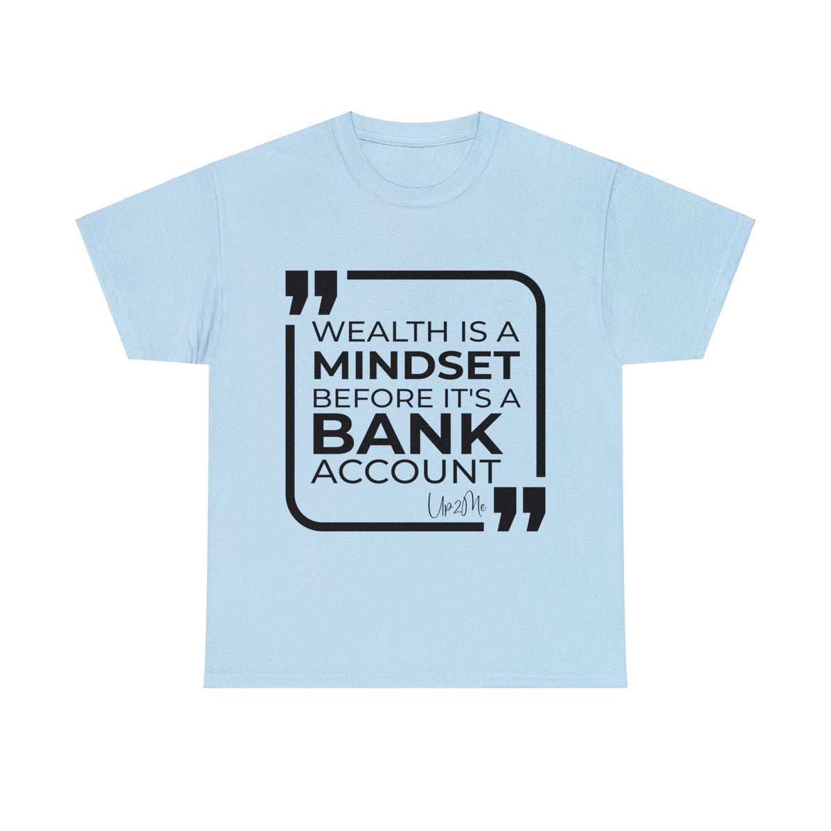 Wealth is a Mindset Before It's a Bank Account T-shirts