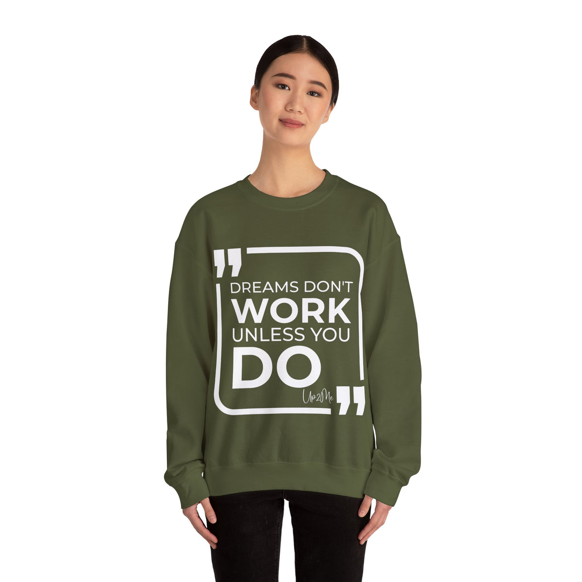 Dreams Don't Work Unless You Do Sweatshirt