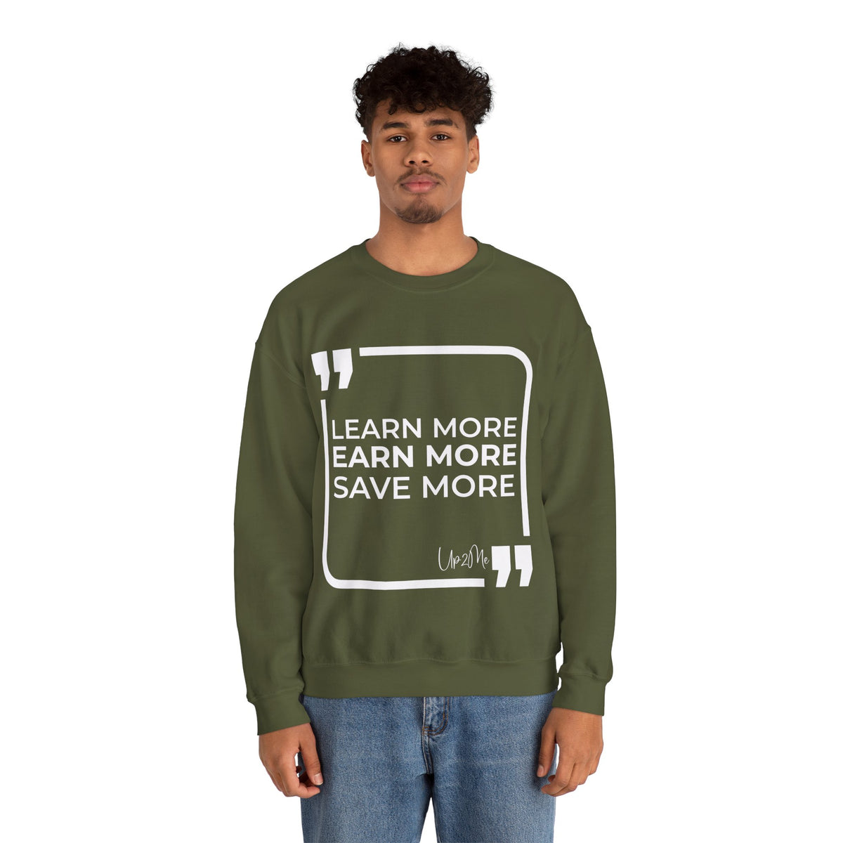 Learn More, Earn More, Save More  Sweatshirt