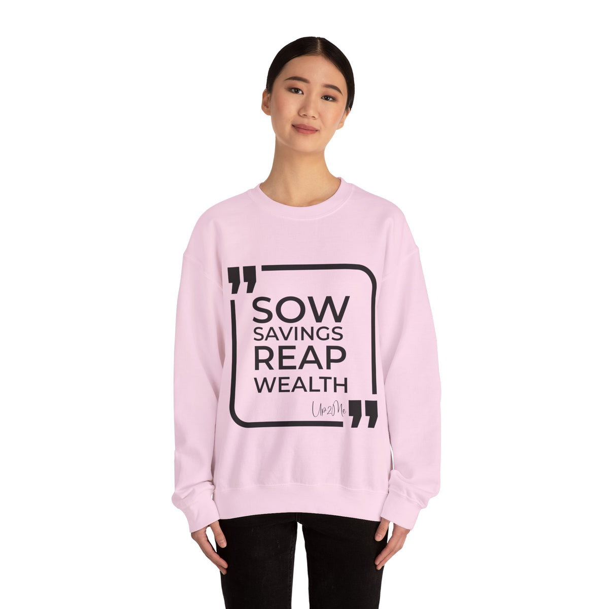 Sow Savings, Reap Wealth  Sweatshirt