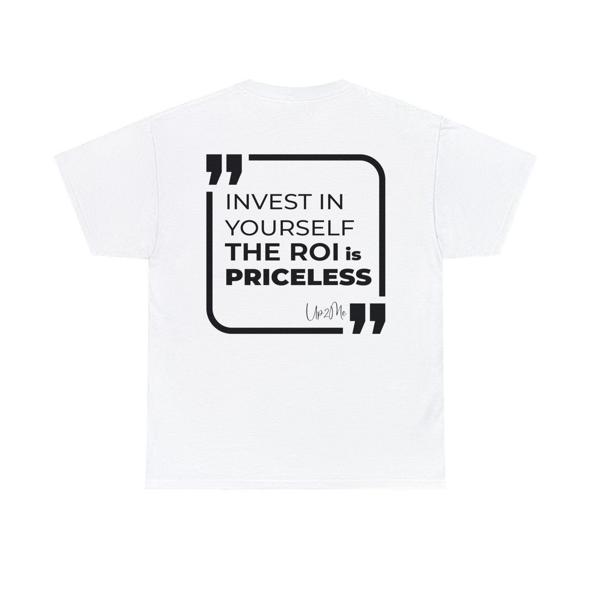 Invest in Yourself, The ROI is Priceless T-shirts