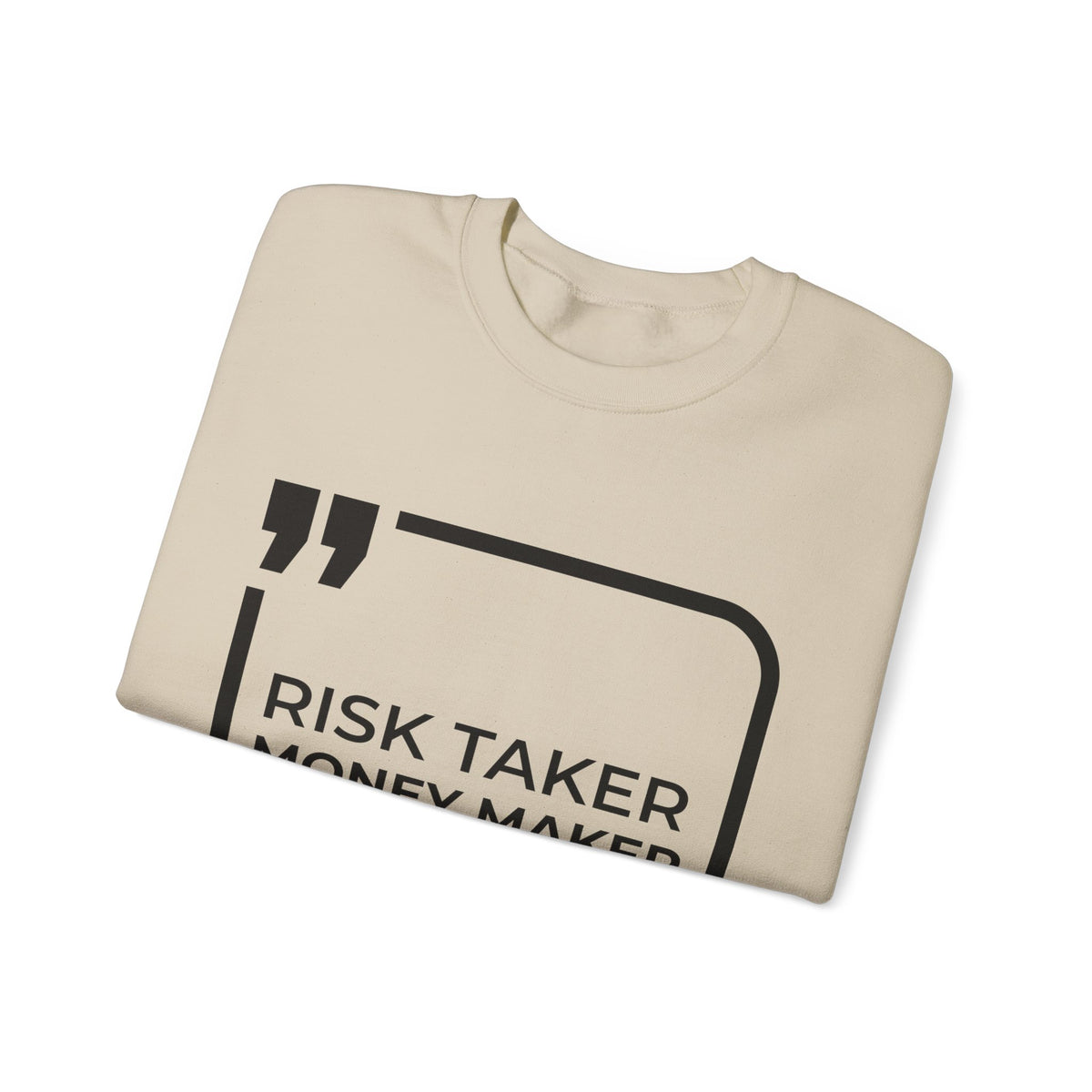 Risk Taker, Money Maker, Mindset Shaker Sweatshirt