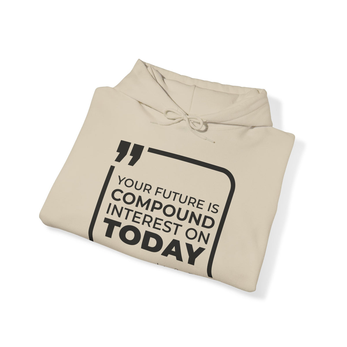 Your Future Is Compound Interest on Today Hoodies