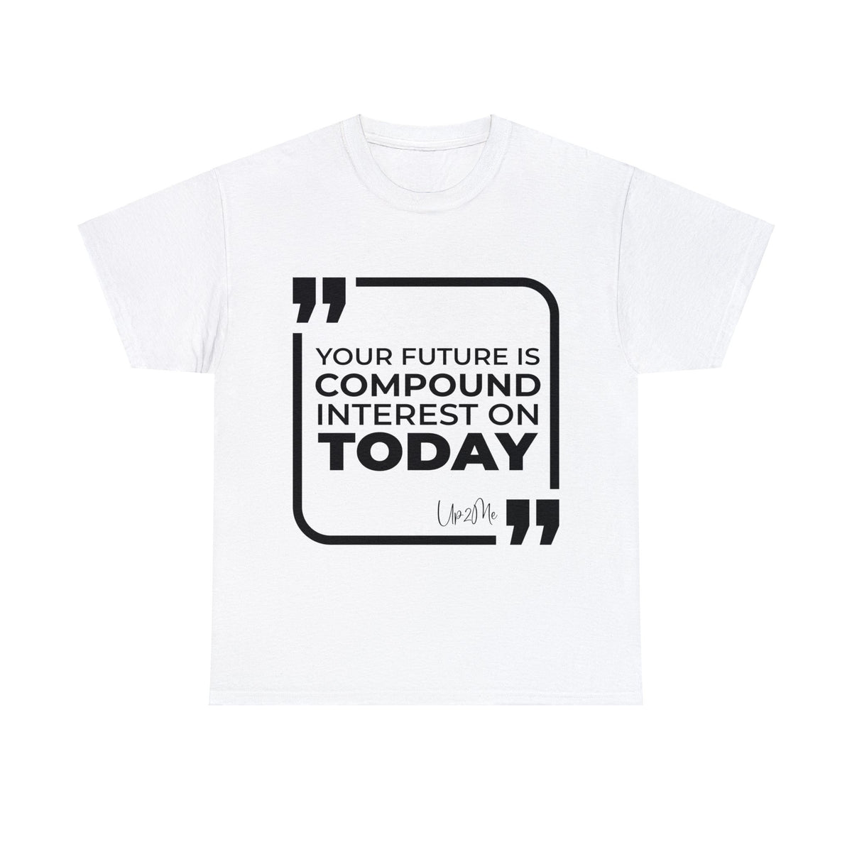 Your Future Is Compound Interest on Today T-shirts