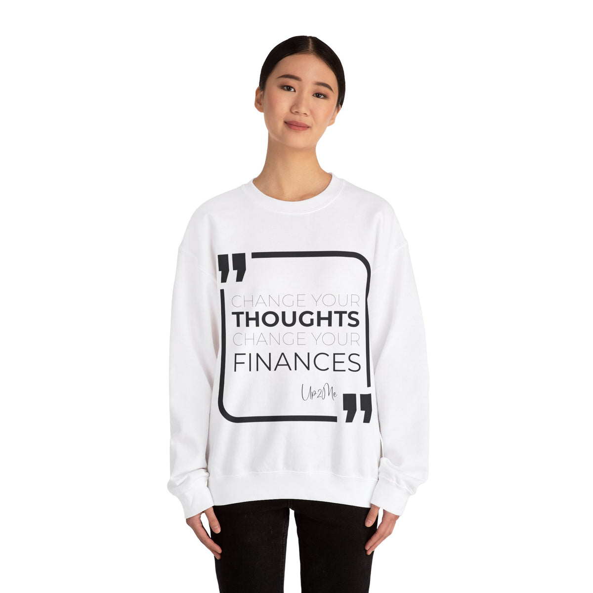 Change Your Thoughts, Change Your Finances Sweatshirt