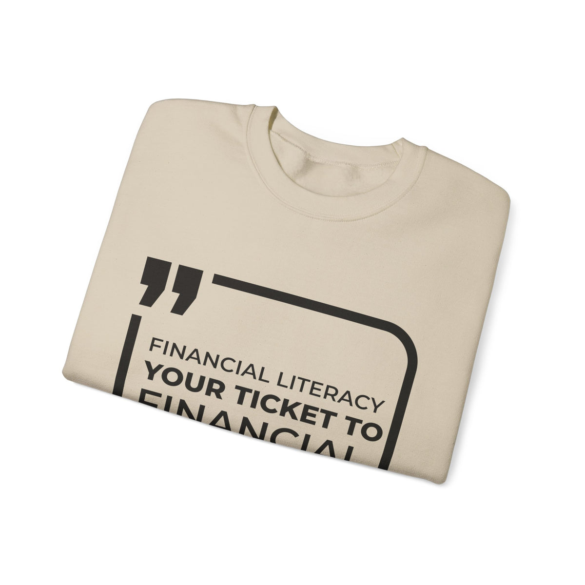 Financial Literacy: Your Ticket to Financial Liberty Sweatshirt