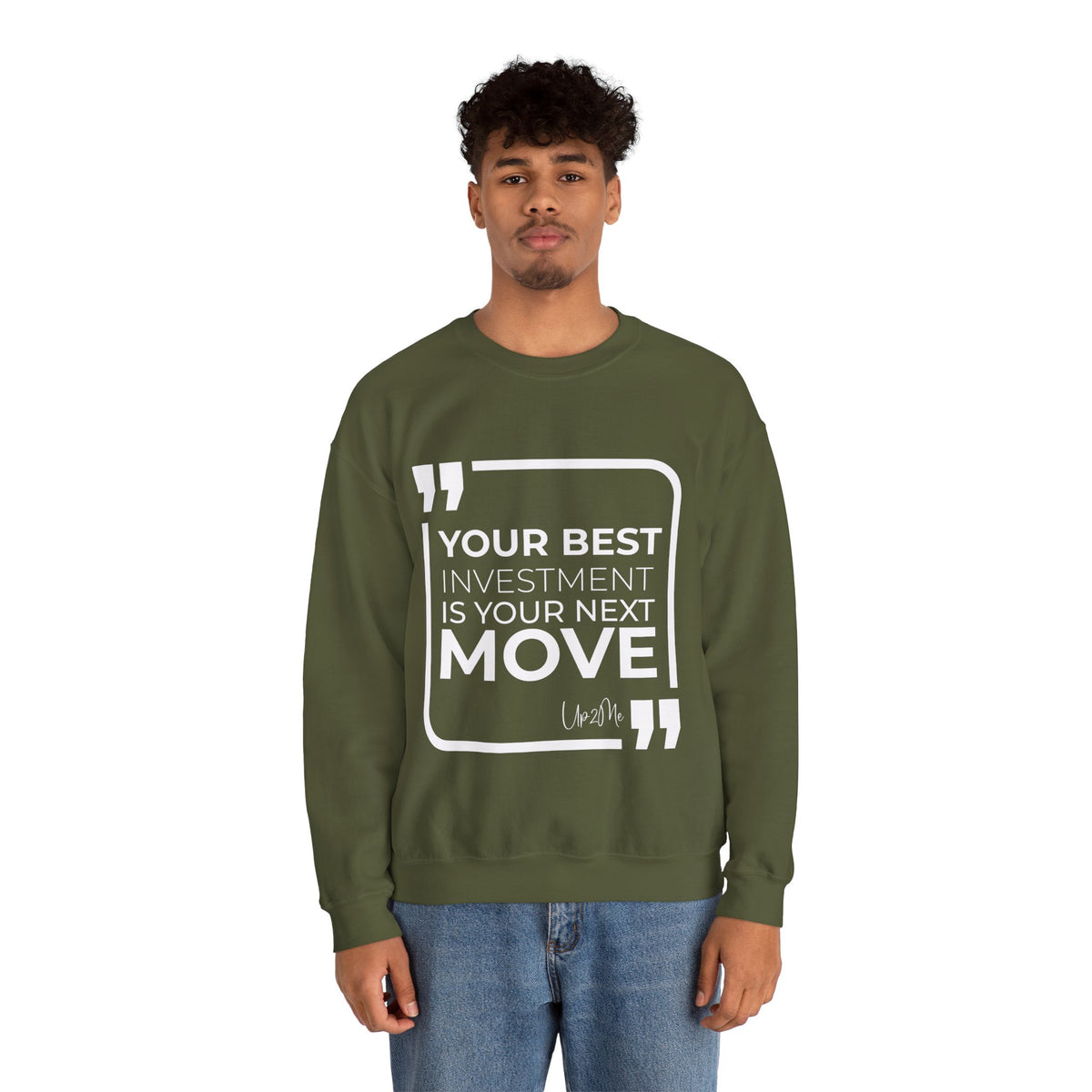 Your Best Investment is Your Next Move  Sweatshirt