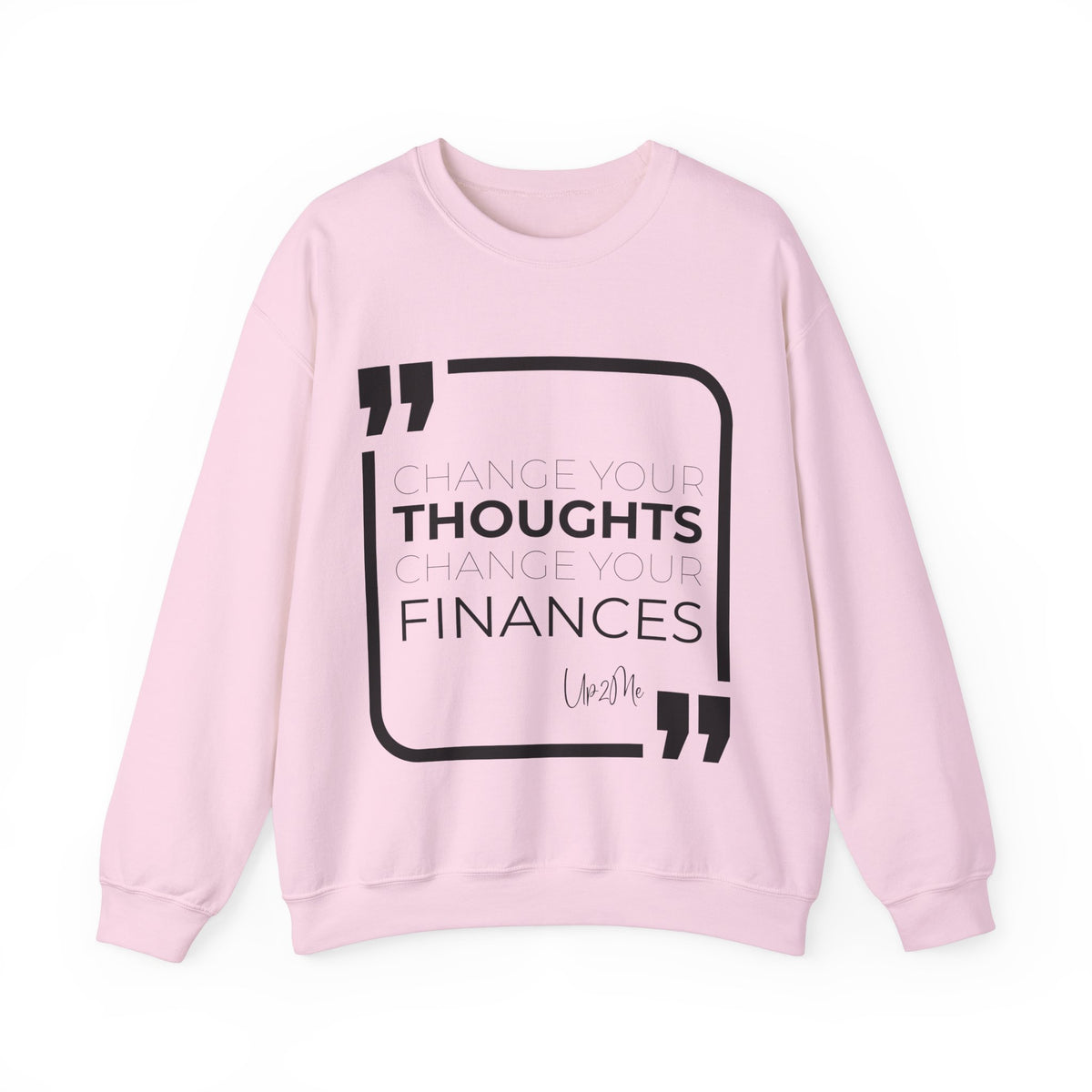 Change Your Thoughts, Change Your Finances Sweatshirt