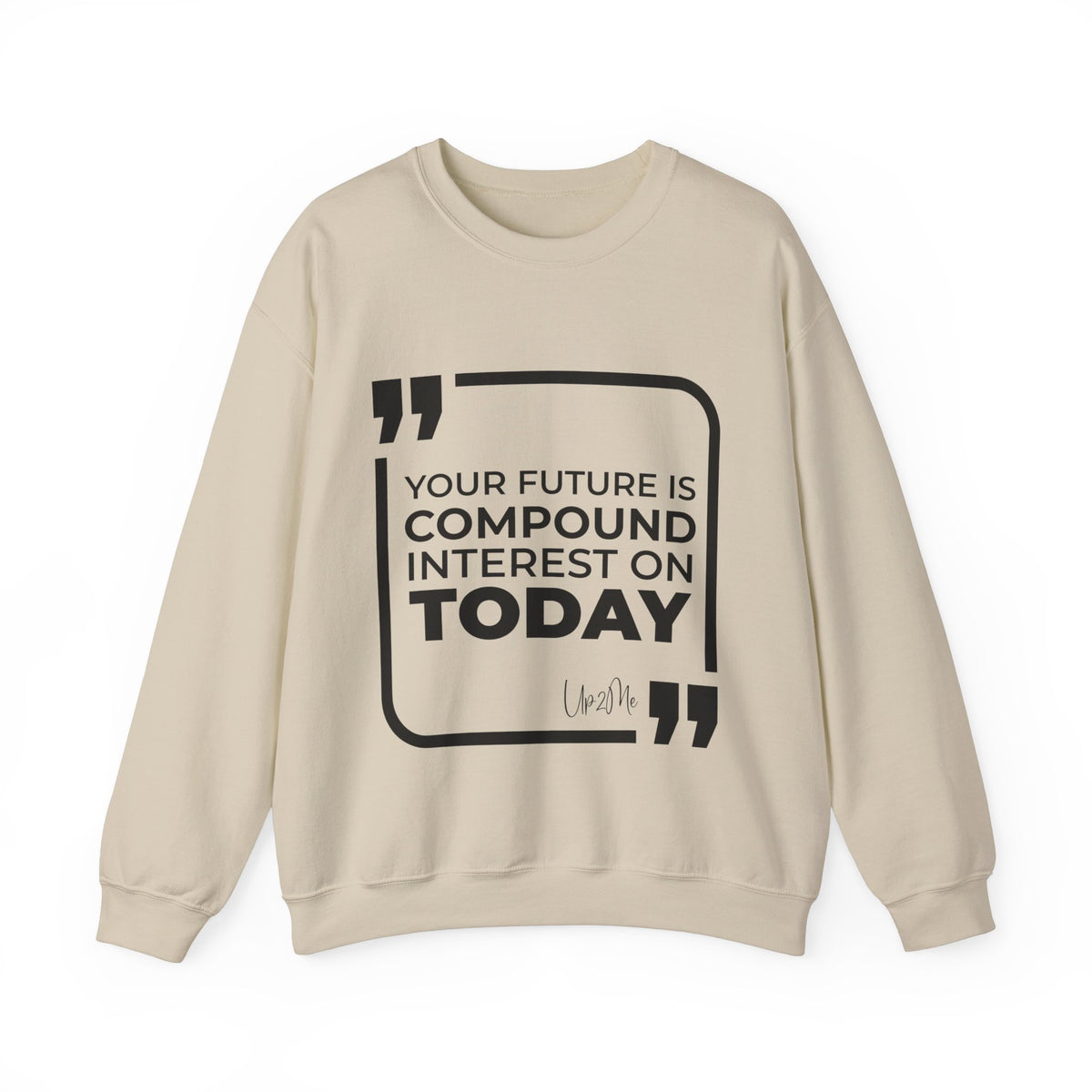 Your Future Is Compound Interest on Today Sweatshirt