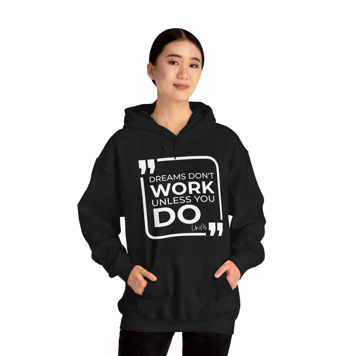 Dreams Don't Work Unless You Do  Hoodies