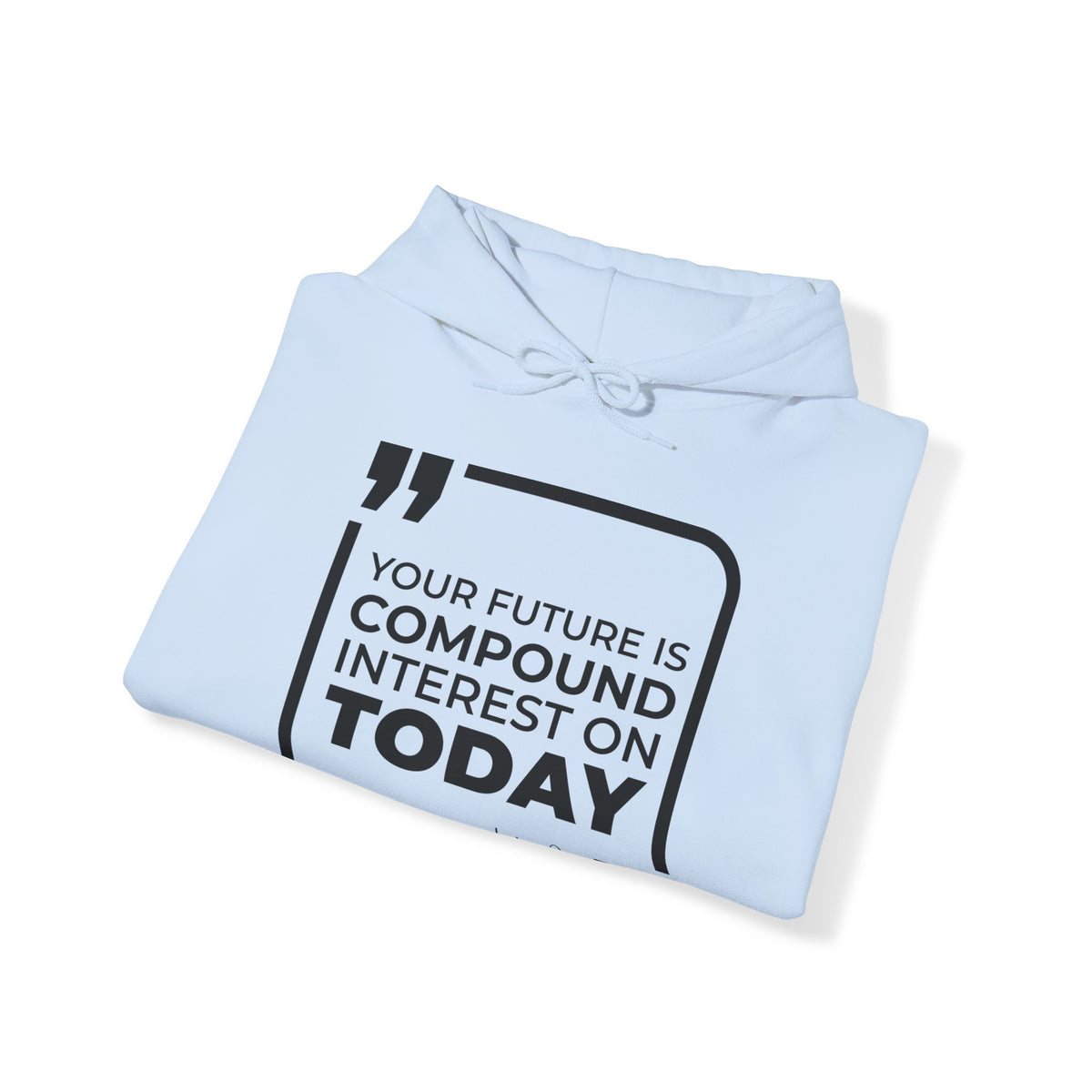 Your Future Is Compound Interest on Today Hoodies