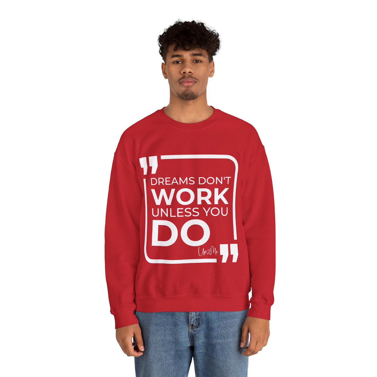 Dreams Don't Work Unless You Do Sweatshirt