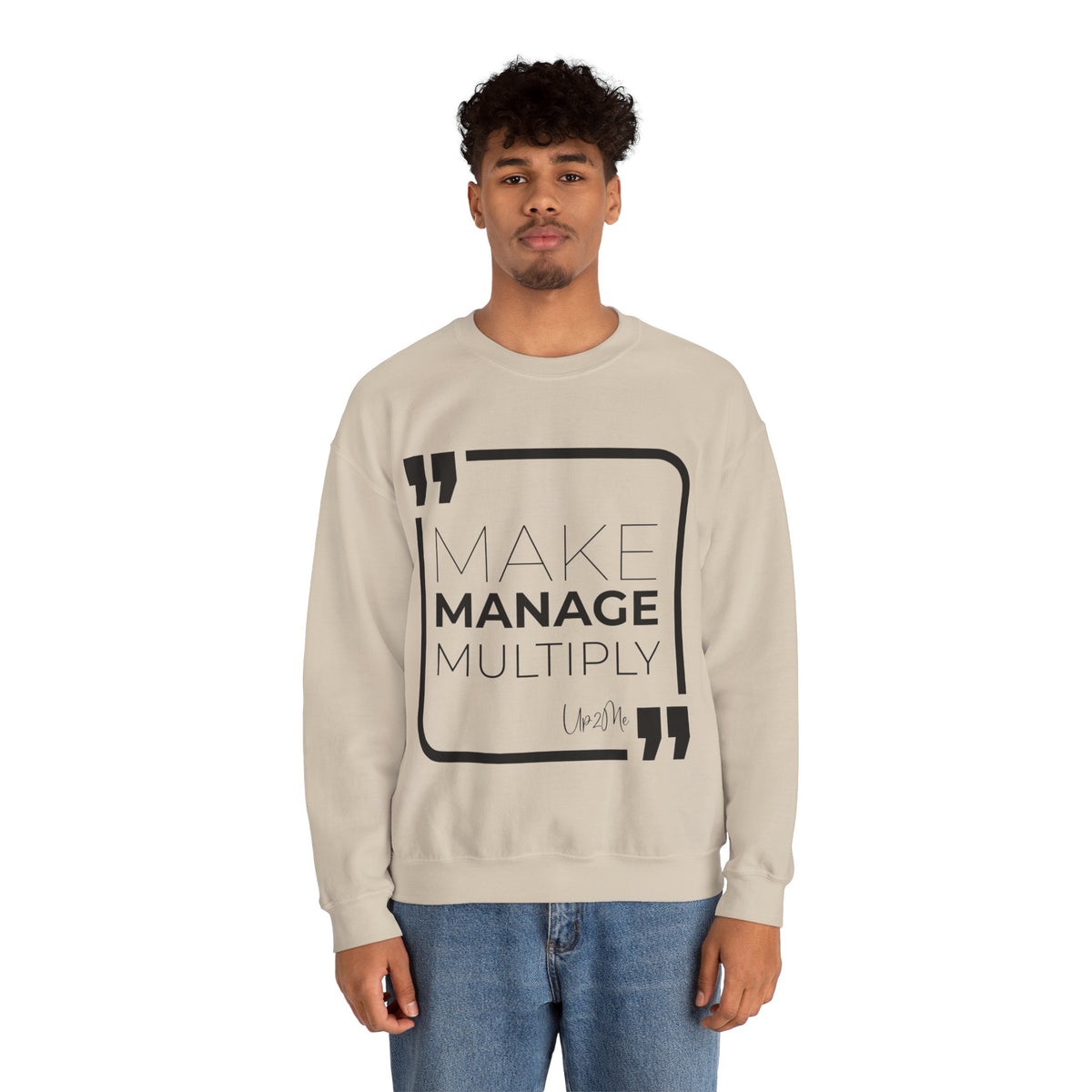 Make, Manage, Multiply  Sweatshirt