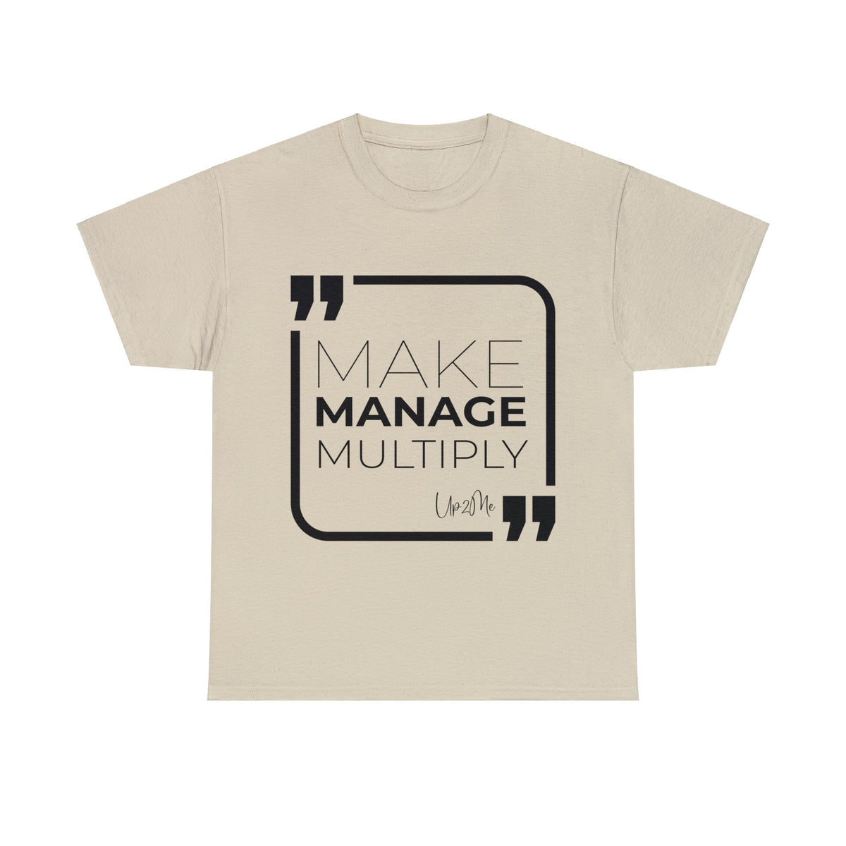 Make, Manage, Multiply T-shirts