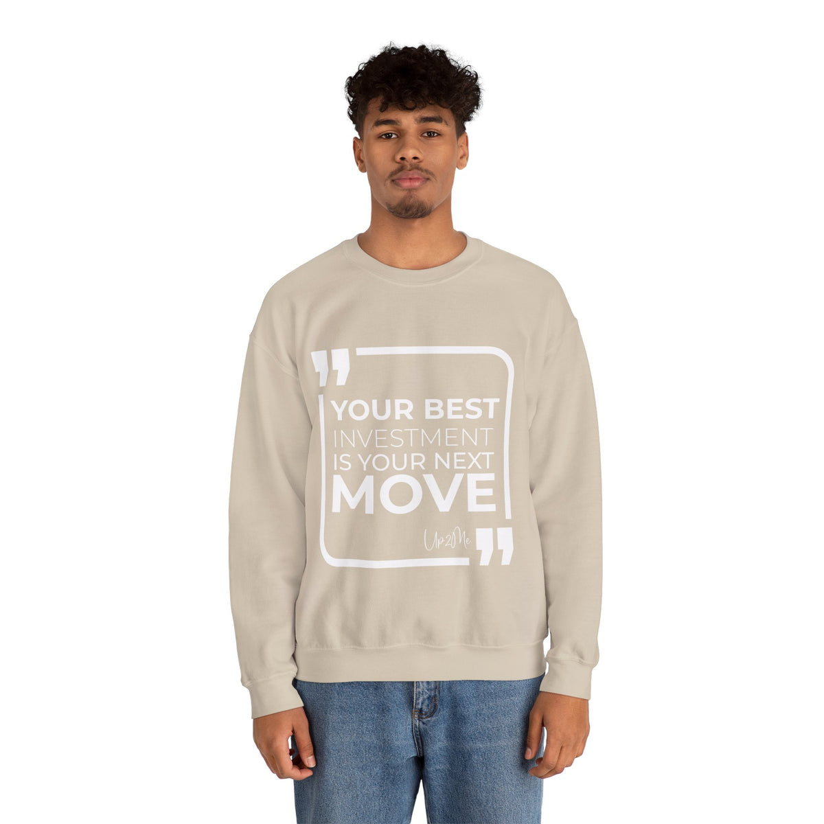 Your Best Investment is Your Next Move  Sweatshirt