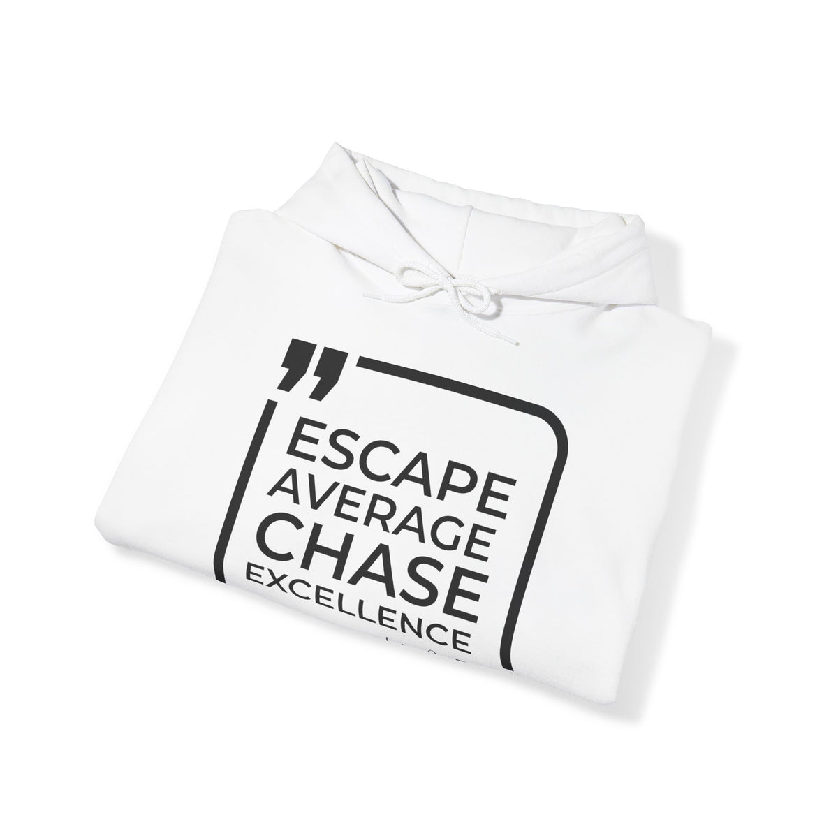 Escape Average, Chase Excellence Hoodies